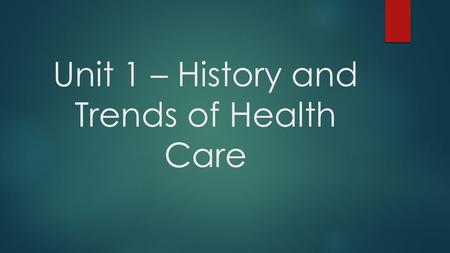 Unit 1 – History and Trends of Health Care. Doctor’s have been saying it for years… “Let’s take a look…”   010/02/11/business/124746696668.