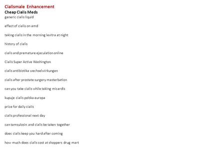 Cialismale Enhancement Cheap Cialis Meds generic cialis liquid effect of cialis on amd taking cialis in the morning levitra at night history of cialis.