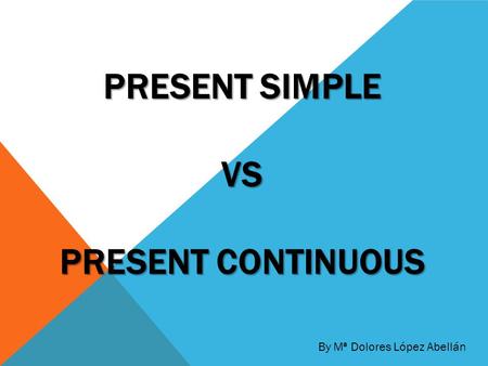 PRESENT SIMPLE VS PRESENT CONTINUOUS