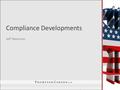 Compliance Developments Jeff Newman. Overview  A continued (and increased) focus on compliance  Recent developments ⁻Industry-by-industry coverage 