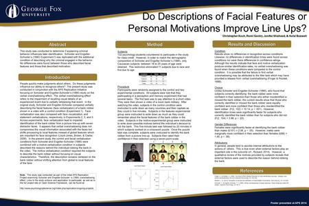 Poster presented at APS 2014 Abstract This study was conducted to determine if explaining criminal behavior influences later identification. Schooler and.