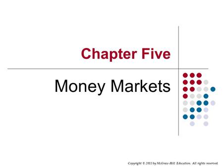 Chapter Five Money Markets.