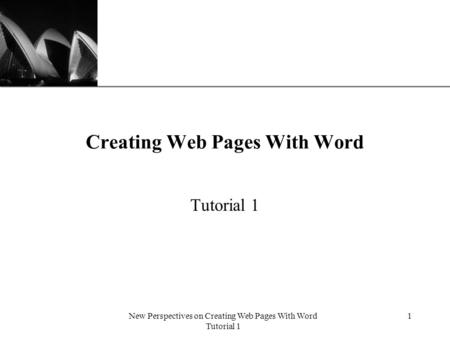 XP New Perspectives on Creating Web Pages With Word Tutorial 1 1 Creating Web Pages With Word Tutorial 1.