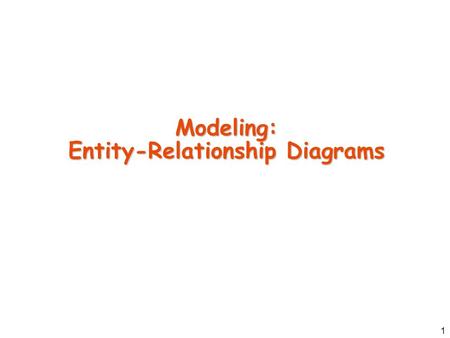 Modeling: Entity-Relationship Diagrams