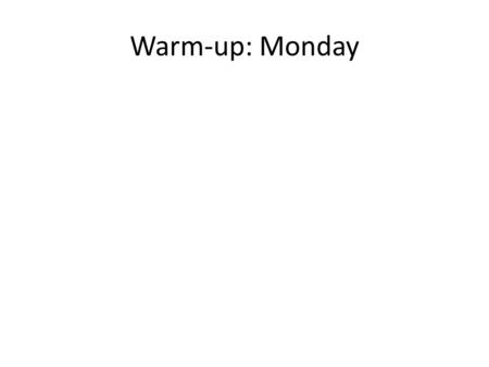 Warm-up: Monday. Political Systems Poster Instructions Be sure to include the following: ___ Name of Government type ___ Basic ideas of this government.