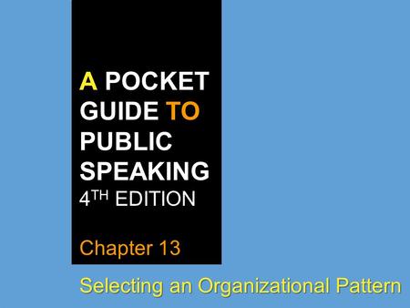 A POCKET GUIDE TO PUBLIC SPEAKING 4TH EDITION Chapter 13