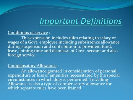 Conditions of service : This expression includes rules relating to salary or wages of a Govt. employee including subsistence allowance during suspension.