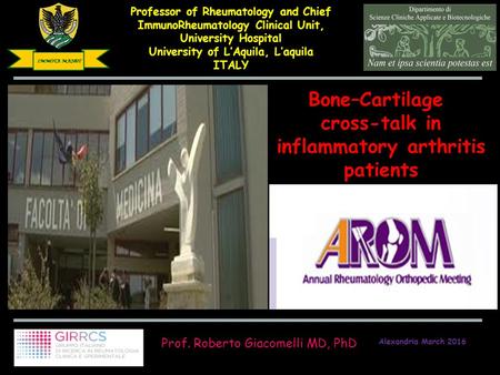 Professor of Rheumatology and Chief ImmunoRheumatology Clinical Unit, University Hospital University of L’Aquila, L’aquila ITALY IMMOTA MANET Prof. Roberto.