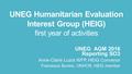 UNEG Humanitarian Evaluation Interest Group (HEIG) first year of activities UNEG AGM 2016 Reporting SO3 Anne-Claire Luzot WFP, HEIG Convenor Francesca.