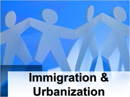 Immigration & Urbanization. The U.S. is known as a “Nation of Immigrants” The U.S. is unique – it is inhabited overwhelmingly by the direct descendants.