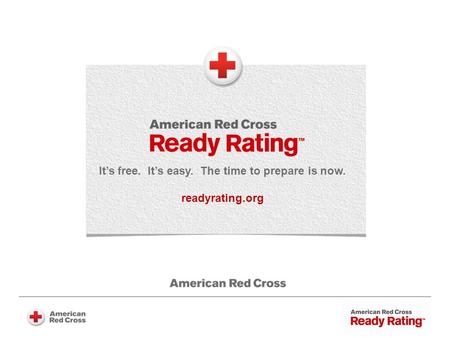 It’s free. It’s easy. The time to prepare is now. readyrating.org.