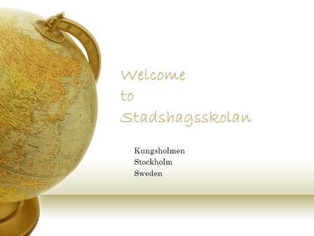 Welcome to Stadshagsskolan Kungsholmen Stockholm Sweden.