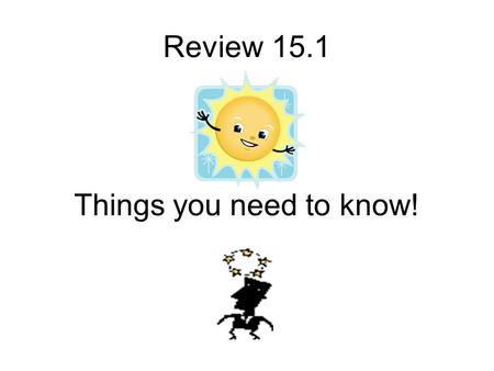 Review 15.1 Things you need to know!. Perseverance A personal characteristic that causes one to view a failure as a challenge, not a defeat.