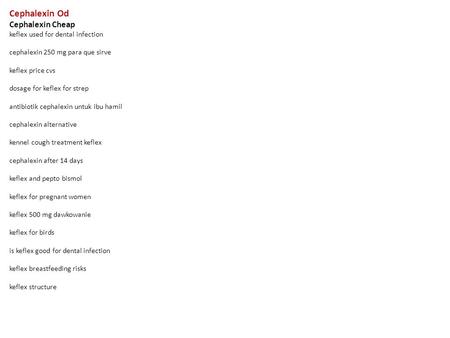 Cephalexin Od Cephalexin Cheap keflex used for dental infection cephalexin 250 mg para que sirve keflex price cvs dosage for keflex for strep antibiotik.