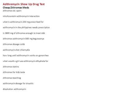 Azithromycin Show Up Drug Test Cheap Zithromax Meds zithromax otc spain nitrofurantoin azithromycin interaction what is azithromycin 250 mg prescribed.