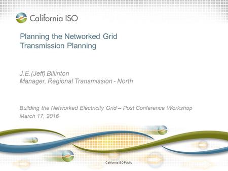 Planning the Networked Grid Transmission Planning J.E.(Jeff) Billinton Manager, Regional Transmission - North Building the Networked Electricity Grid –