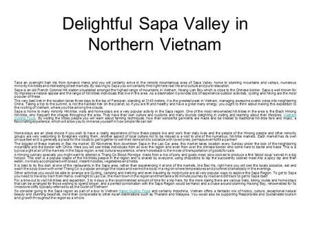 Delightful Sapa Valley in Northern Vietnam Take an overnight train trip from dynamic Hanoi and you will certainly arrive in the remote mountainous area.