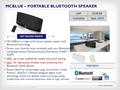 1 I PERFORMANCE IS EVERYTHING Highlights MCBLUE – PORTABLE BLUETOOTH SPEAKER KEY SELLING POINTS UAP$149.99 AvailableSept. 2013  MC100Blue is a high performance.