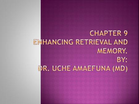  THERE ARE MORE TO LECTURES THAN JUST SLIDES  This topic covers everything associated with memory such as mnemonics, acronyms, acrostics, narrative.