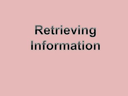 How Do We Retrieve Memories? Whether memories are implicit or explicit, successful retrieval depends on how they were encoded and how they are cued.