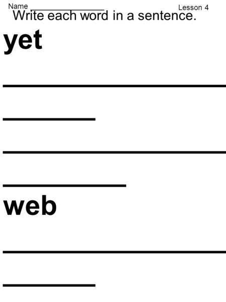 Yet _________________ ______ _________________ ________ web _________________ ______ _________________ ________ pen_ _________________ _____ _________________.