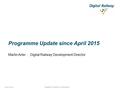 Programme Update since April 2015 Martin Arter | Digital Railway Development Director Suppliers’ Summer Conference 15/07/2015.