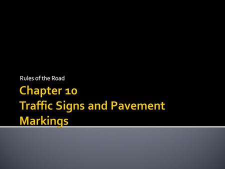 Rules of the Road. I. Traffic Lights – must be obeyed unless a police officer directs otherwise.