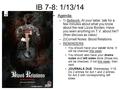 IB 7-8: 1/13/14 Agenda: –1) Bellwork: At your table, talk for a few minutes about what you know about the real Lizzie Borden. Have you seen anything on.