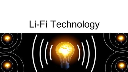 Li-Fi Technology.