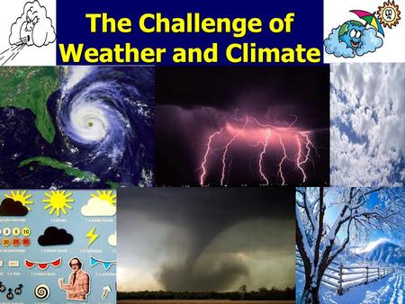 The Challenge of Weather and Climate. The UK’s changeable climate is mainly due to our global position. Our latitude (often called the mid-latitudes)