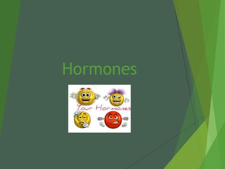 Hormones. I.B. Learning Outcome  B7- Using one or more examples, explain functions of two hormones in human behavior.  I can explain the difference.