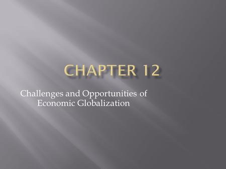 Challenges and Opportunities of Economic Globalization