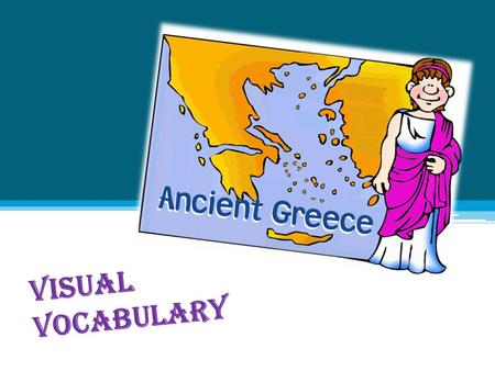 Visual Vocabulary. Democracy A government in which the citizens take part in the political process by voting for the leaders of the government.