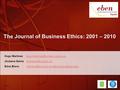 Page  1 The Journal of Business Ethics: 2001 – 2010 Hugo Martinez Jhuliana Galvis