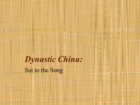 Dynastic China: Sui to the Song. Review Shang Oracle bones Zhou Mandate of heaven Qin 14 years China named for them Great Wall Han Golden Age Hmmm… let’s.