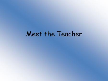 Meet the Teacher. Welcome Welcome to the new academic year! Staff changes and welcoming Mr Best to our school.