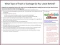 What Type of Trash or Garbage Do You Leave Behind? 1.Think about the trash and garbage you produce each day. Where does it go? What happens to the trash.