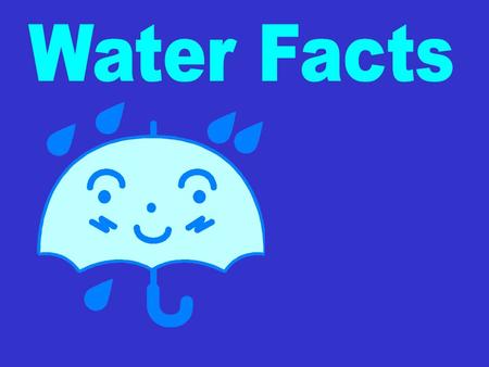 * We need water to live. * plants and animals also need water to live.