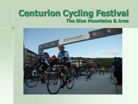 Centurion Cycling Festival The Blue Mountains & Area.