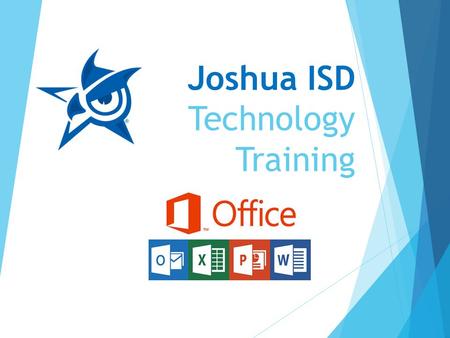 Joshua ISD Technology Training. Word 2013 Opening Word 2013  Click the Start button  Enter “word” in the Search box  Click on the Word 2013 when it.