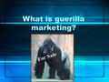 What is guerilla marketing?. Guerilla Marketing Guerilla marketing is an unconventional way of performing marketing activities intended to get maximum.