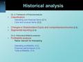 1 Historical analysis Ch. 2. Framework of financial analysis Classification – Operating and financial items (2.1) – Core and unusual items (2.2) Changes.