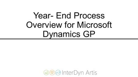 Year- End Process Overview for Microsoft Dynamics GP.