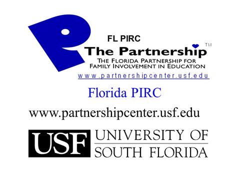 Florida PIRC www.partnershipcenter.usf.edu FL PIRC.