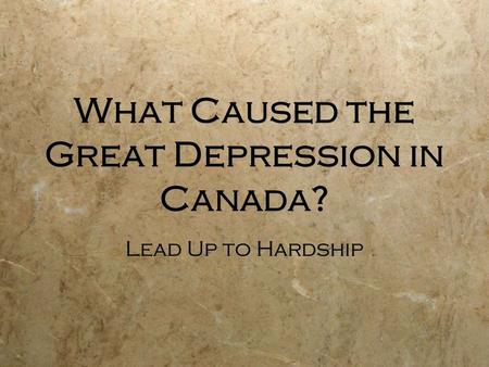 What Caused the Great Depression in Canada? Lead Up to Hardship.