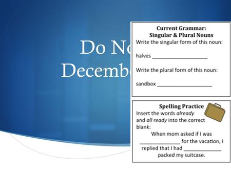  Do Now December 7 th. Objective SWBAT identify the central idea of a text IOT analyze its development over the course of a text.