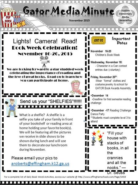 Guyton Elementary Media Newsletter November 2015 Lights! Camera! Read! Book Week Celebration! November 16-20, 2015 We are looking forward to a star studded.