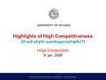 Faculty of Economics and Business Administration, University of Iceland Highlights of High Competitiveness (Hvað skýrir samkeppnishæfni?) Helga Kristjánsdóttir.