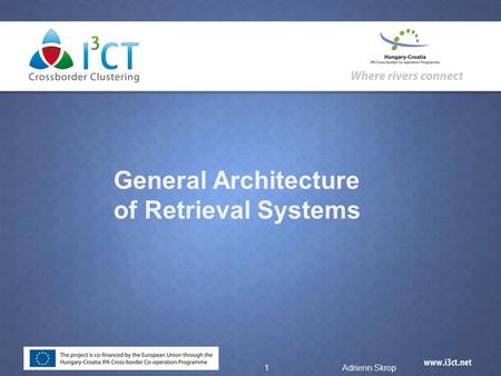 General Architecture of Retrieval Systems 1Adrienn Skrop.