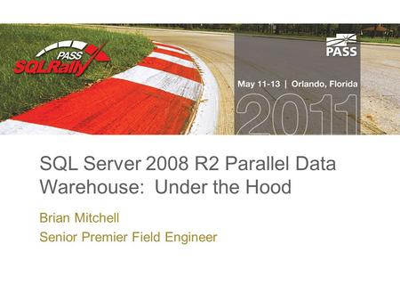 SQL Server 2008 R2 Parallel Data Warehouse: Under the Hood Brian Mitchell Senior Premier Field Engineer.